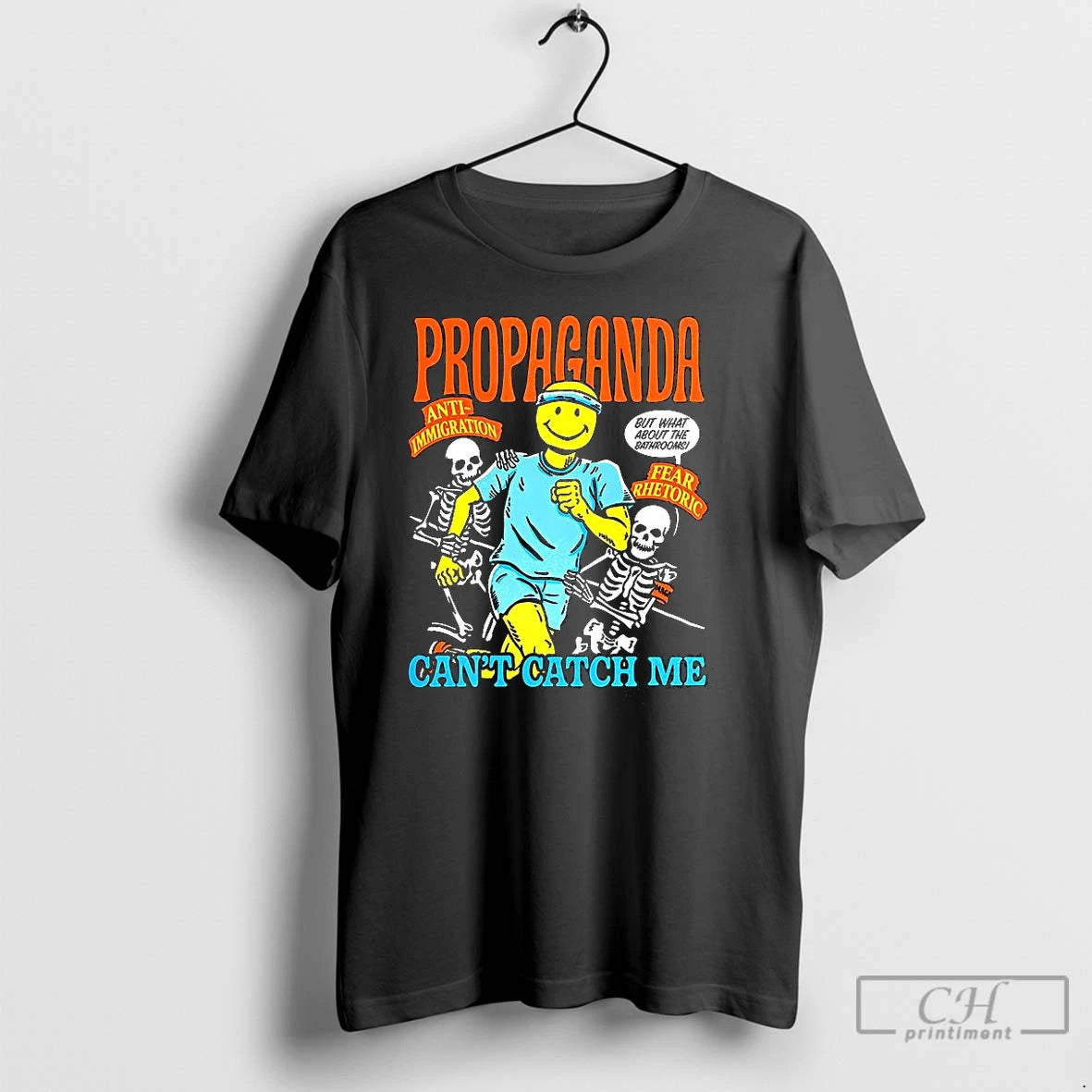 Classic Propaganda Cant Catch Me Anti Immigration Satirical T Shirts Hoodie Sweatshirt | PurePodTees.com
