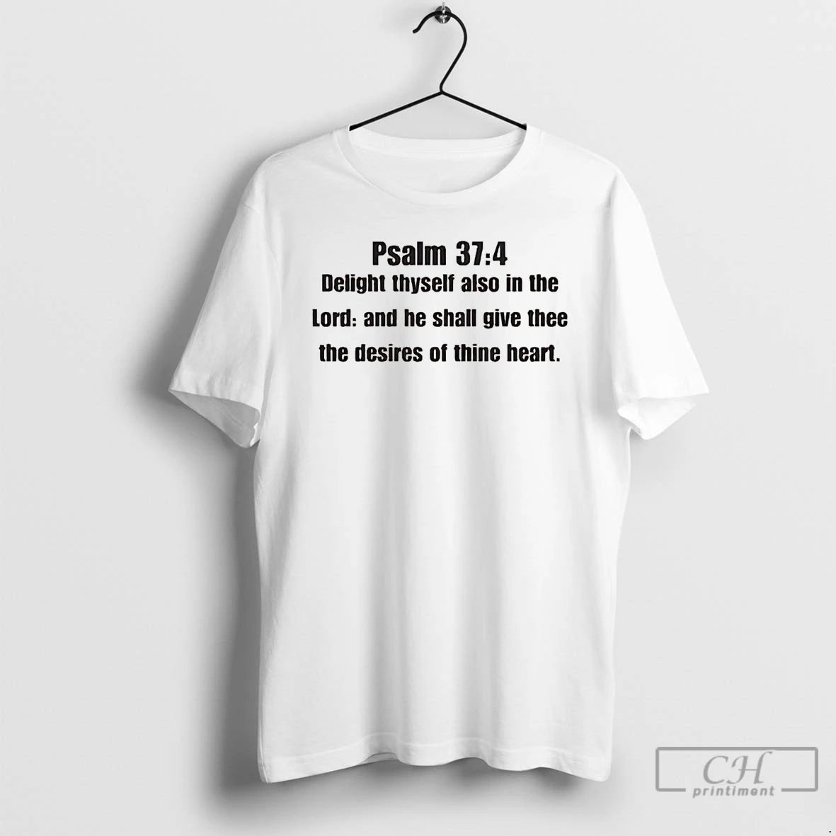 Classic Psalm 37 4 Delight Thyself Also In The Lord And He Shall Give Thee Shirt Hoodie Sweatshirt | PurePodTees.com
