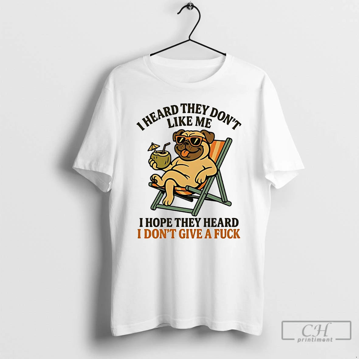 Classic Pug I Heard They Dont Like Me I Hope They Heard T Shirts Hoodie Sweatshirt | PurePodTees.com