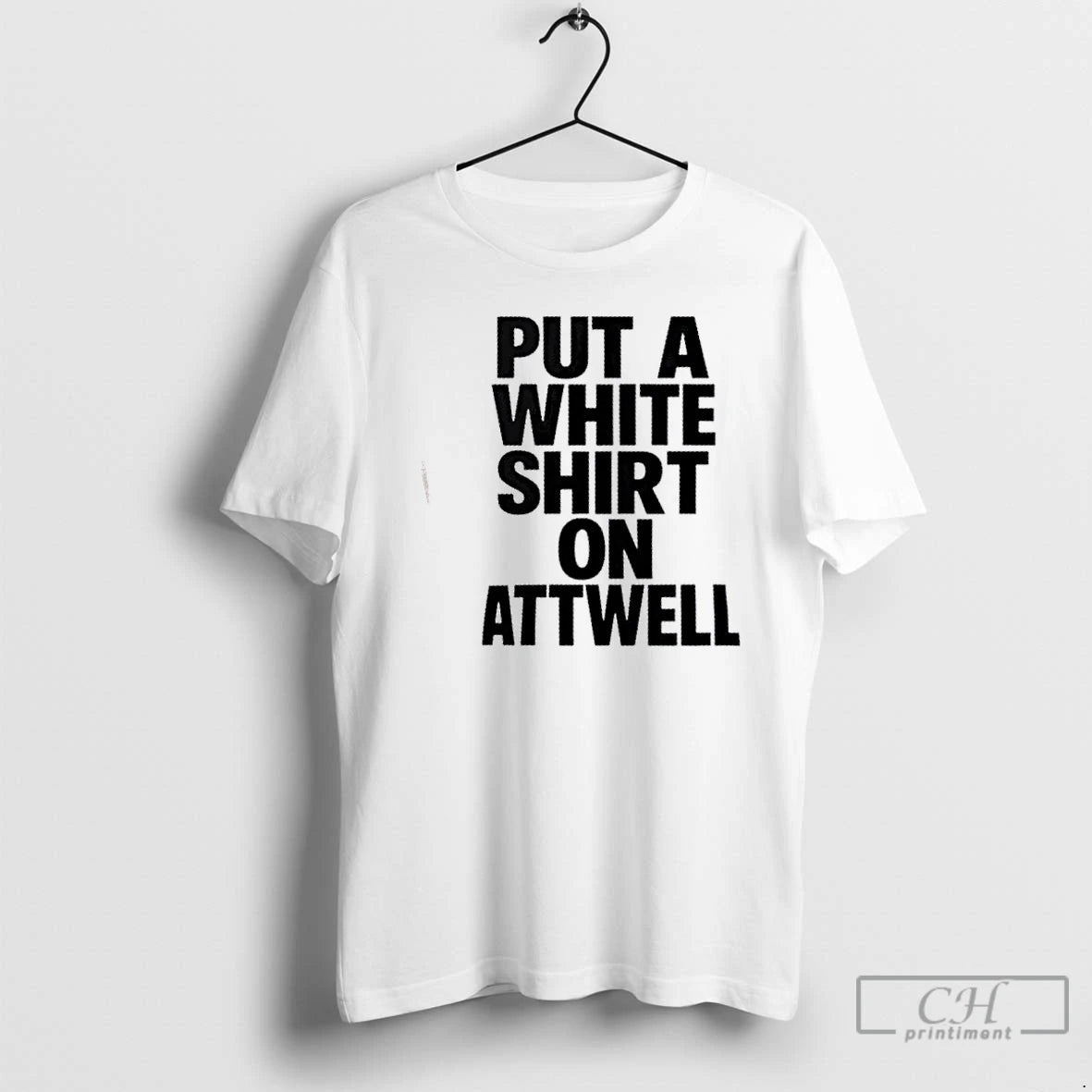 Classic Put A On Attwell T Shirts Hoodie Sweatshirt | PurePodTees.com
