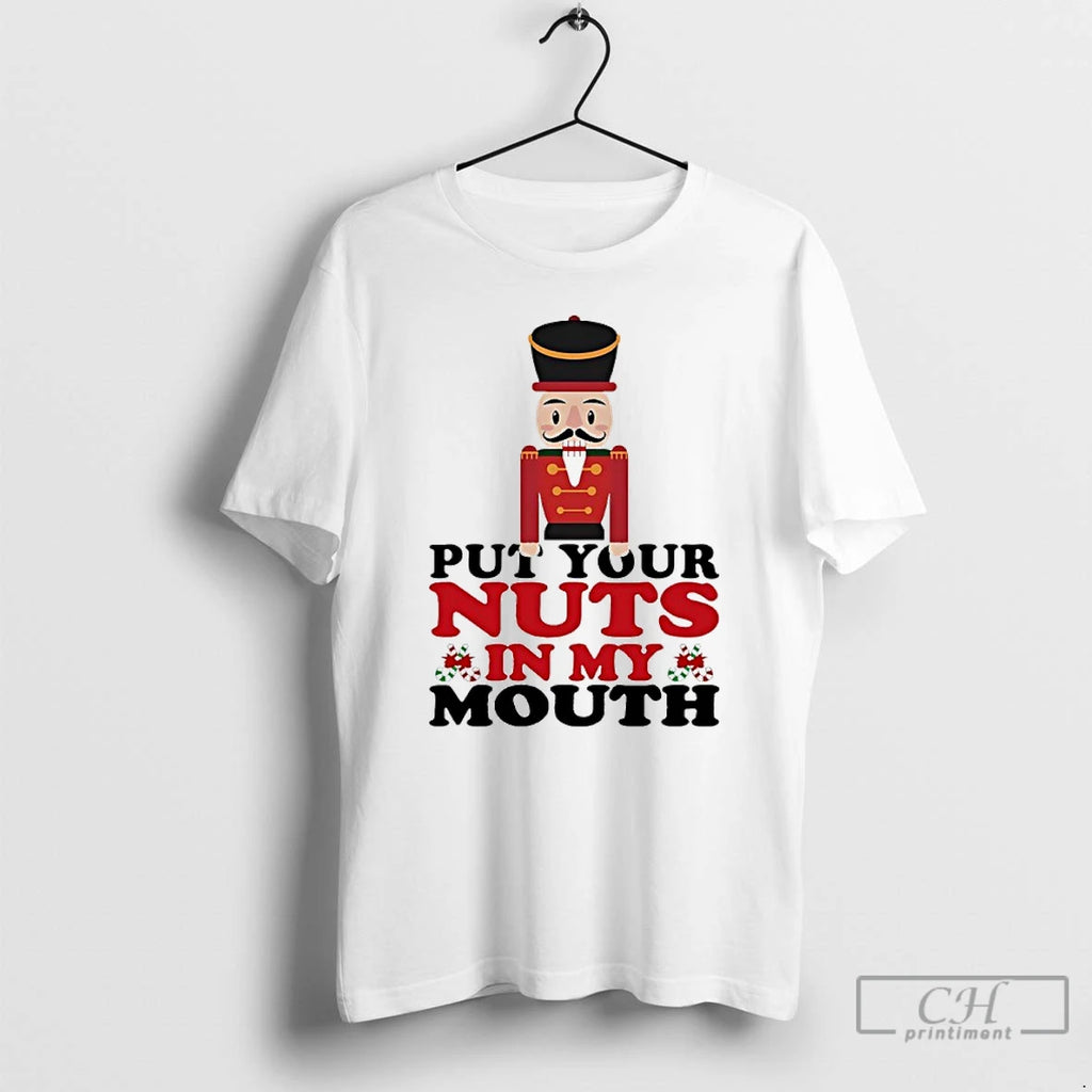 Classic Put Your Nuts In My Mouth Christmas 2025 T Shirts Hoodie Sweatshirt | PurePodTees.com