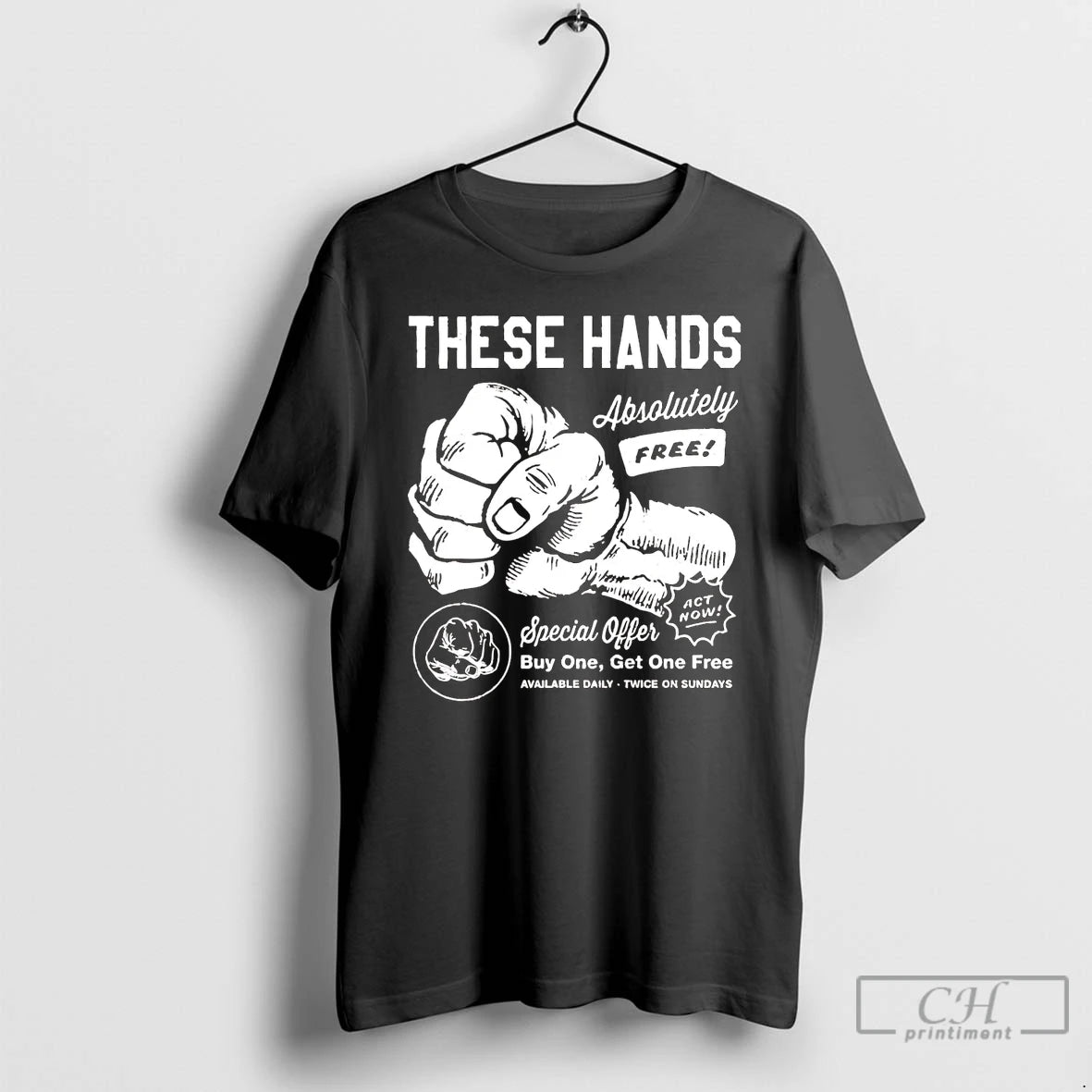 Classic Rock These Hands Absolutely Free Act Now Special Offer Shirt Hoodie Sweatshirt | PurePodTees.com