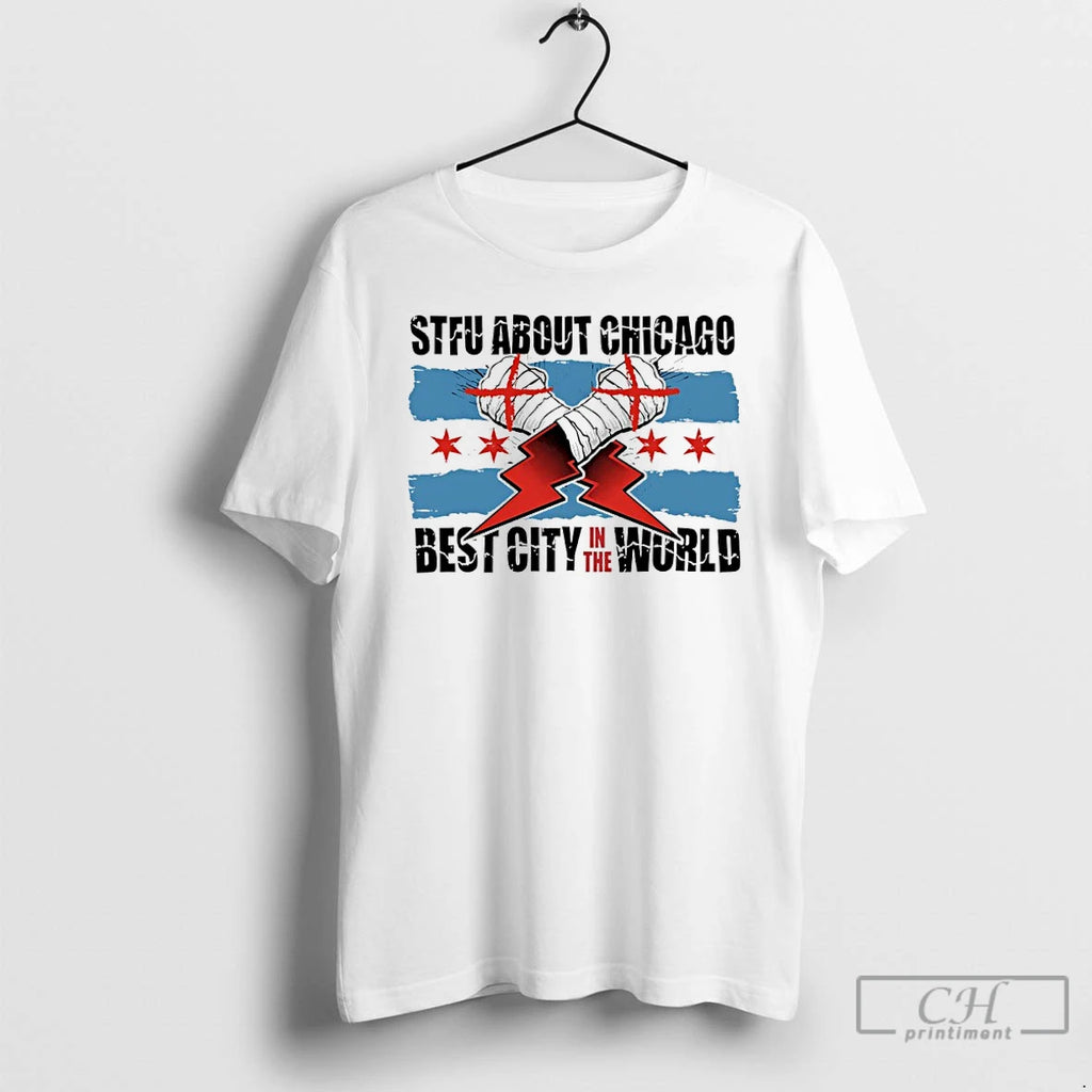 Classic Stfu About Chicago Best City In The World Wrestling T Shirts Hoodie Sweatshirt | PurePodTees.com