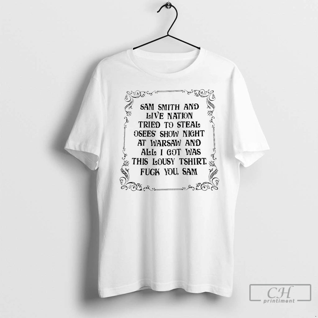 Classic Sam Smith And Live Nation Tried To Steal Osees Show Night At Warsaw Shirt Hoodie Sweatshirt | PurePodTees.com