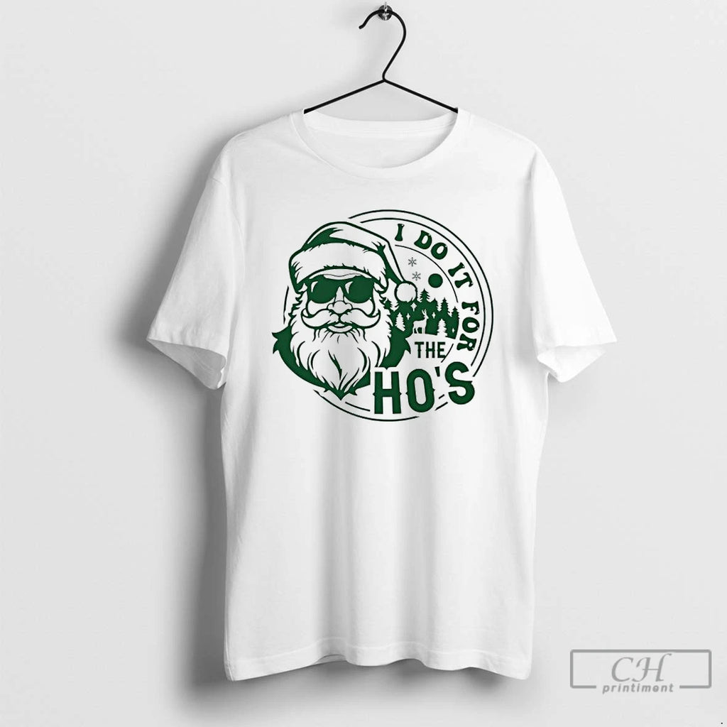 Classic Santa Claus I Do It For The Hos Christmas T Shirts
