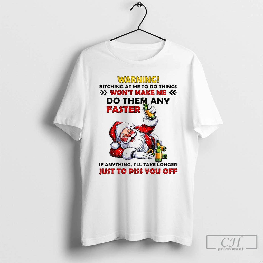 Classic Santa Claus Warning Bitching At Me To Do Things Wont Make Me Do Them Shirt Hoodie Sweatshirt | PurePodTees.com