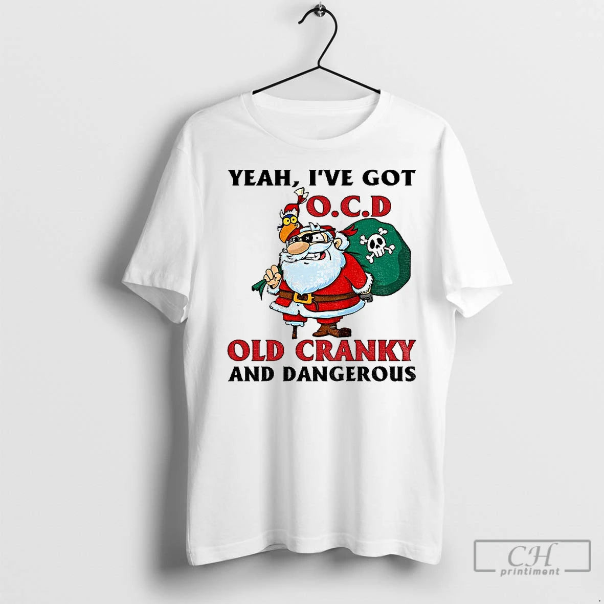 Classic Santa Claus Yeah Ive Got Ocd Old Cranky And Dangerous Christmas Shirt Hoodie Sweatshirt | PurePodTees.com