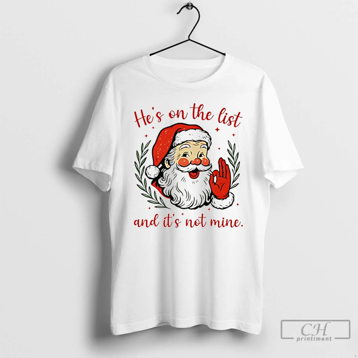 Classic Santa Hes On The List And Its Not Mine Shirt Hoodie Sweatshirt | PurePodTees.com