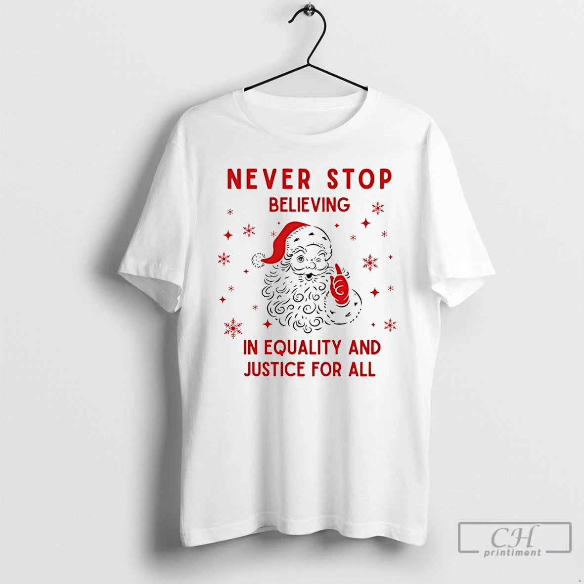 Classic Santa Never Stop Believing In Equality And Justice For All Shirt Hoodie Sweatshirt | PurePodTees.com