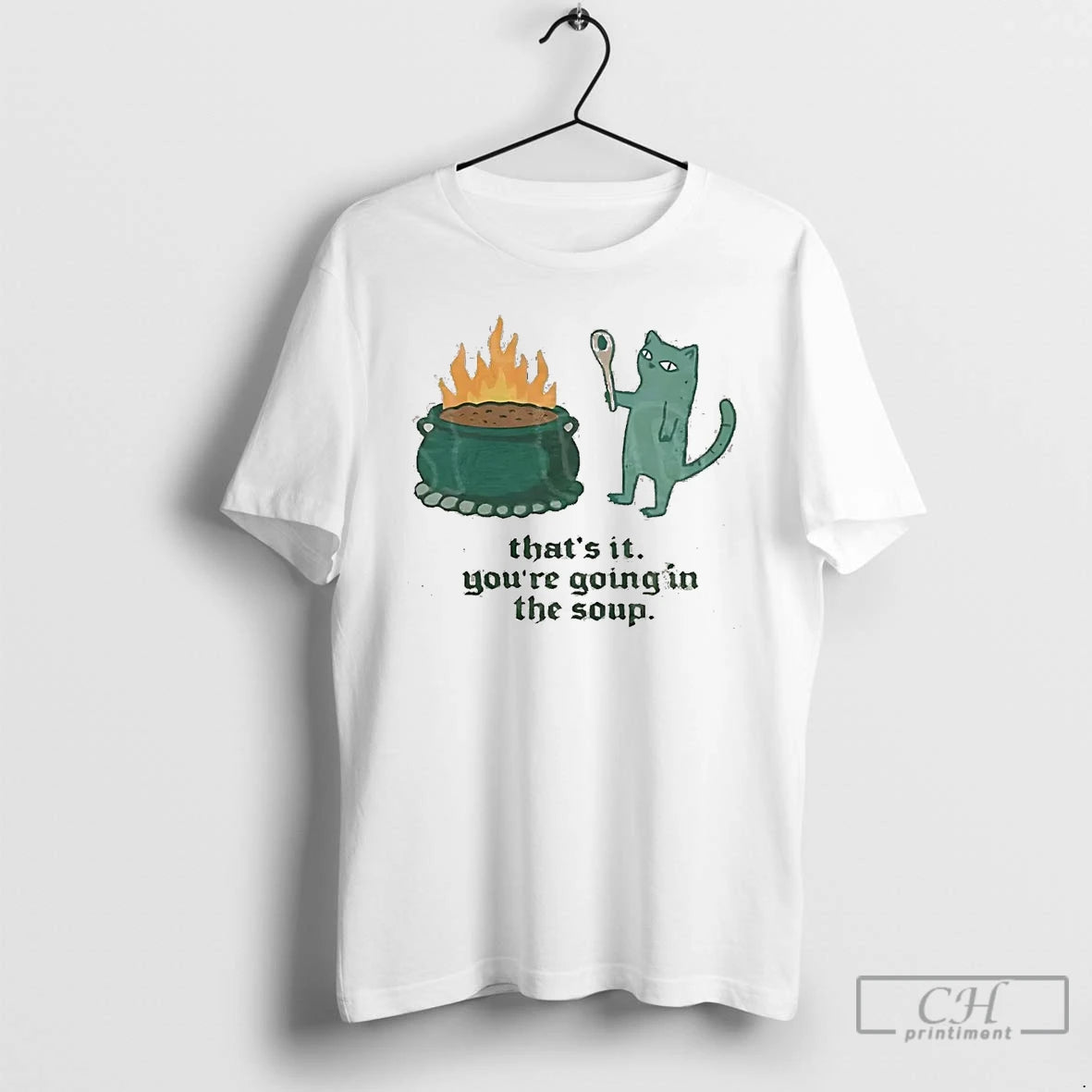 Classic Sarcastic Cat Thats It Youre Going In The Soup Shirt Hoodie Sweatshirt | PurePodTees.com