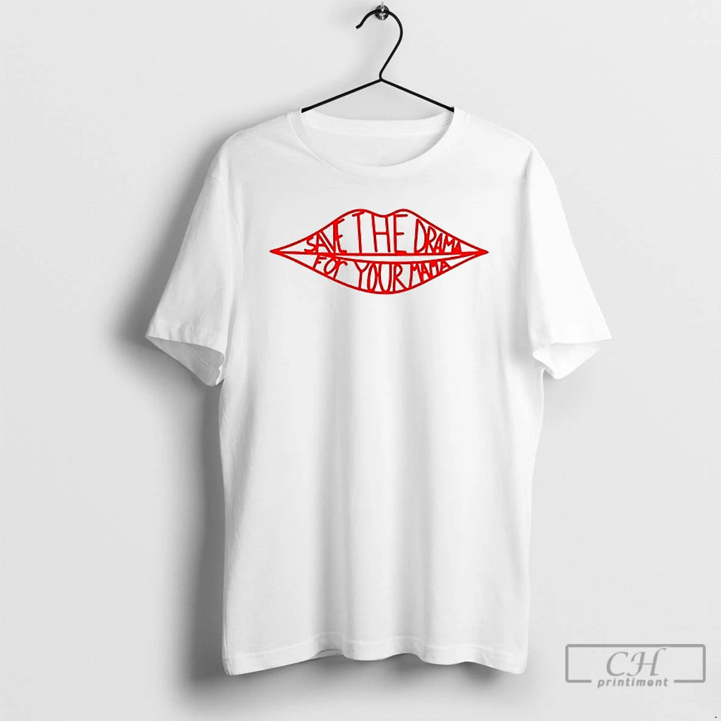 Classic Save The Drama For Your Mama T Shirts