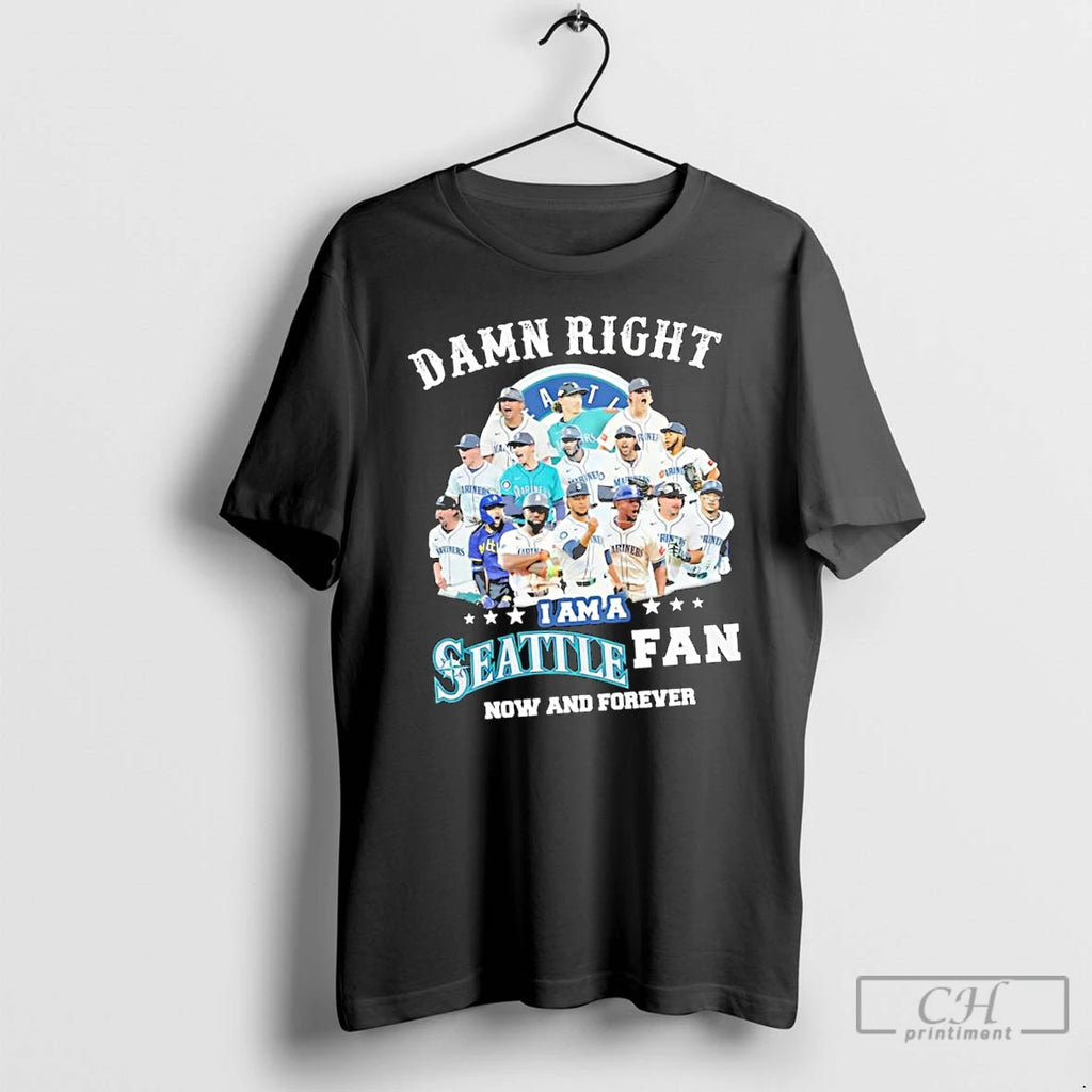 Classic Seattle Mariners Damn Right Seattle Fan Now And Forever T Shirts