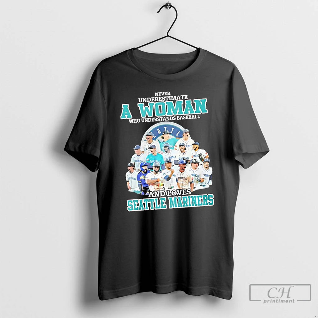 Classic Seattle Mariners Never Underestimate A Woman Who Understands Baseball And Loves T Shirts
