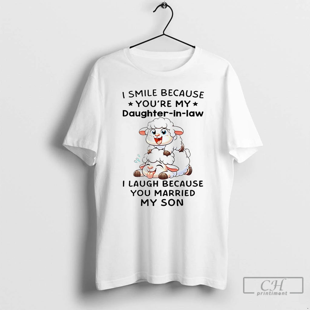 Classic Sheep I Smile Because Youre My Daughter In Law I Laugh T Shirts Hoodie Sweatshirt | PurePodTees.com