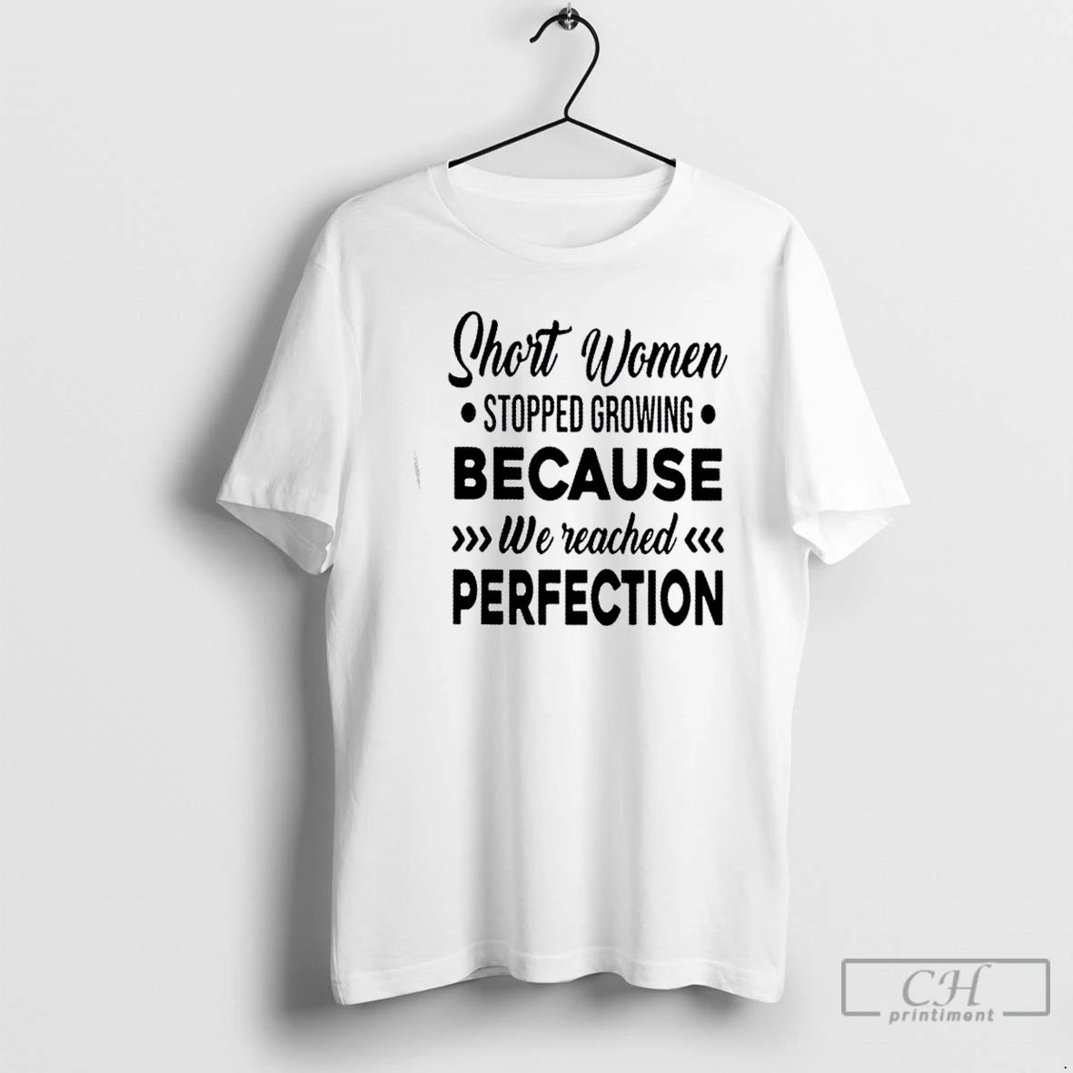 Classic Short Women Stopped Growing Because We Reached Perfection Quote Shirt Hoodie Sweatshirt | PurePodTees.com