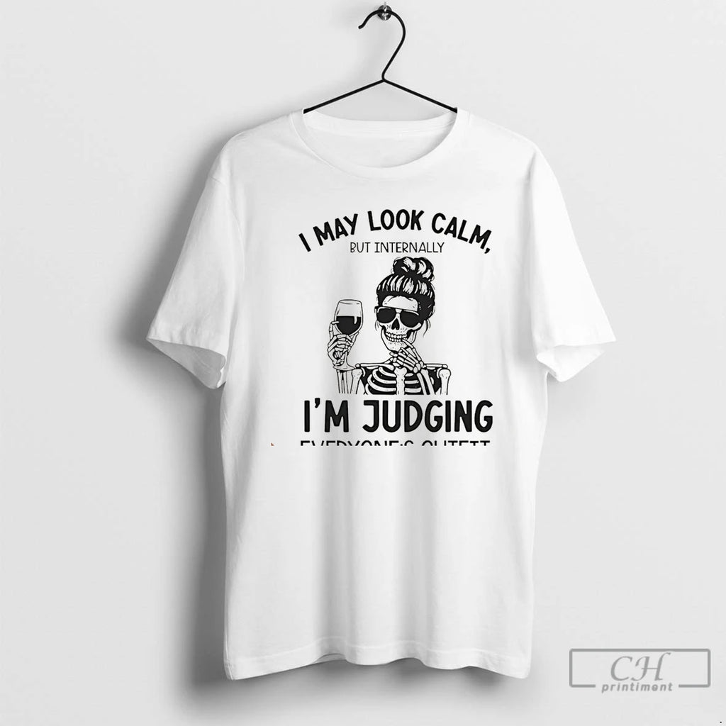 Classic Skeleton I May Look Calm But Internally Im Judging Everyones Outfit Christmas T Shirts Hoodie Sweatshirt