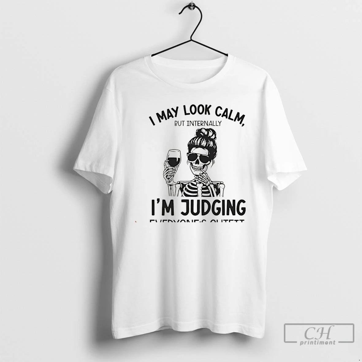 Classic Skeleton I May Look Calm But Internally Im Judging Everyones Outfit Christmas T Shirts Hoodie Sweatshirt