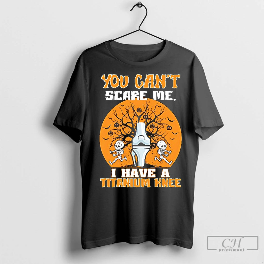 Classic Skeleton You Cant Scare Me I Have A Titanium Knee Halloween Shirt Hoodie Sweatshirt | PurePodTees.com