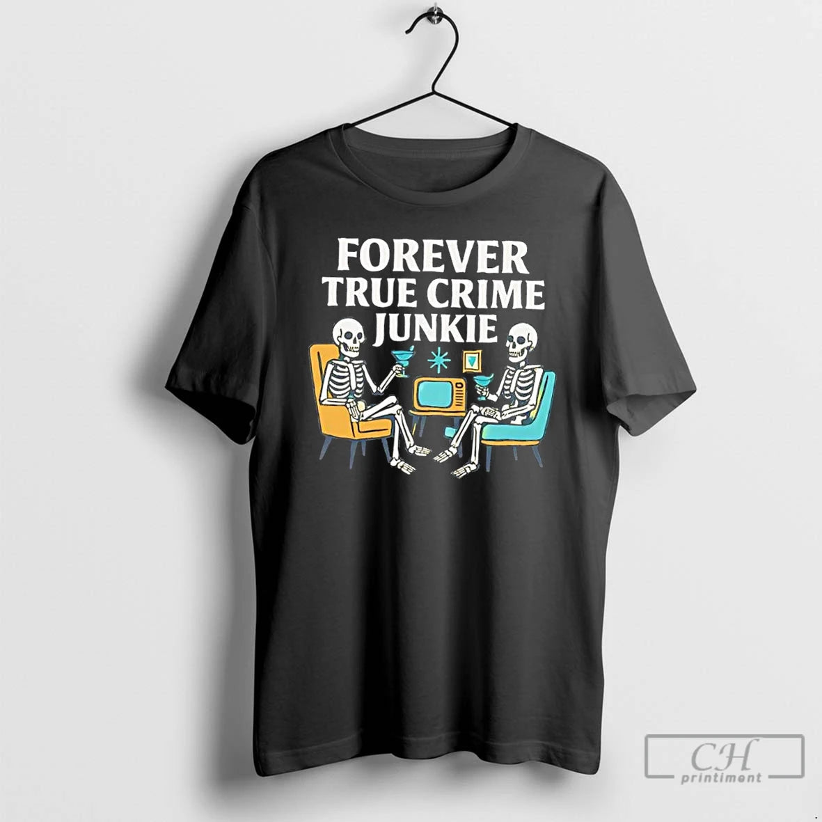 Classic Skeletons Forever True Crime Junkie Shirt Hoodie Sweatshirt | PurePodTees.com