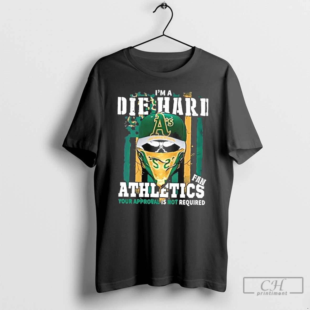 Classic Skull Im A Die Hard Oakland Athletics Fan Your Approval Is Not Required Us Shirt Hoodie Sweatshirt | PurePodTees.com