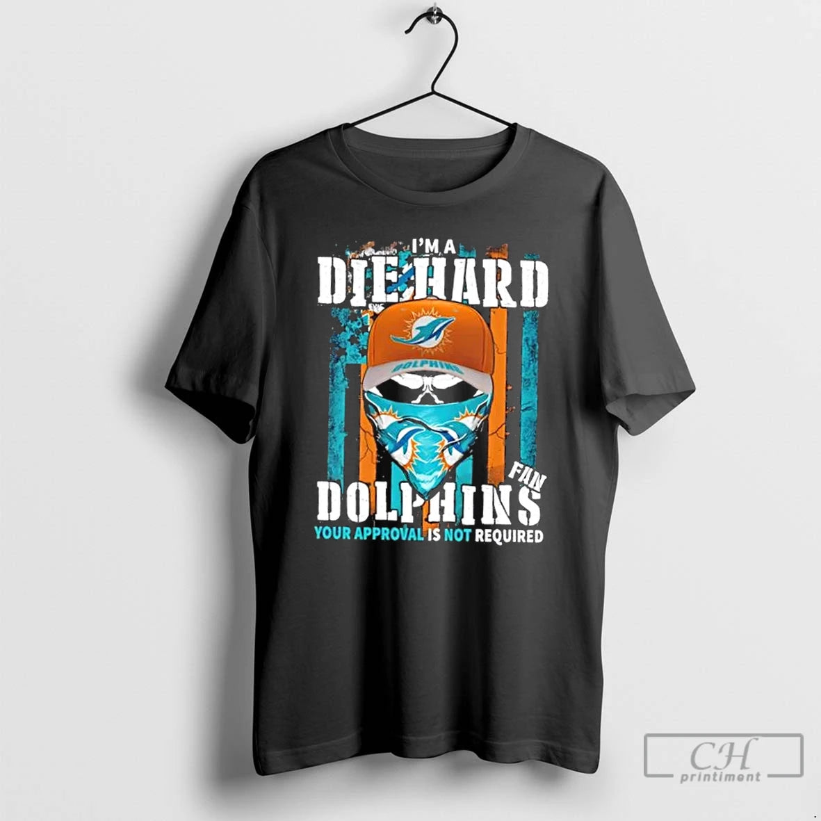 Classic Skull Im Die Hard Miami Dolphins Fan Your Approval Is Not Required T Shirts Hoodie Sweatshirt | PurePodTees.com