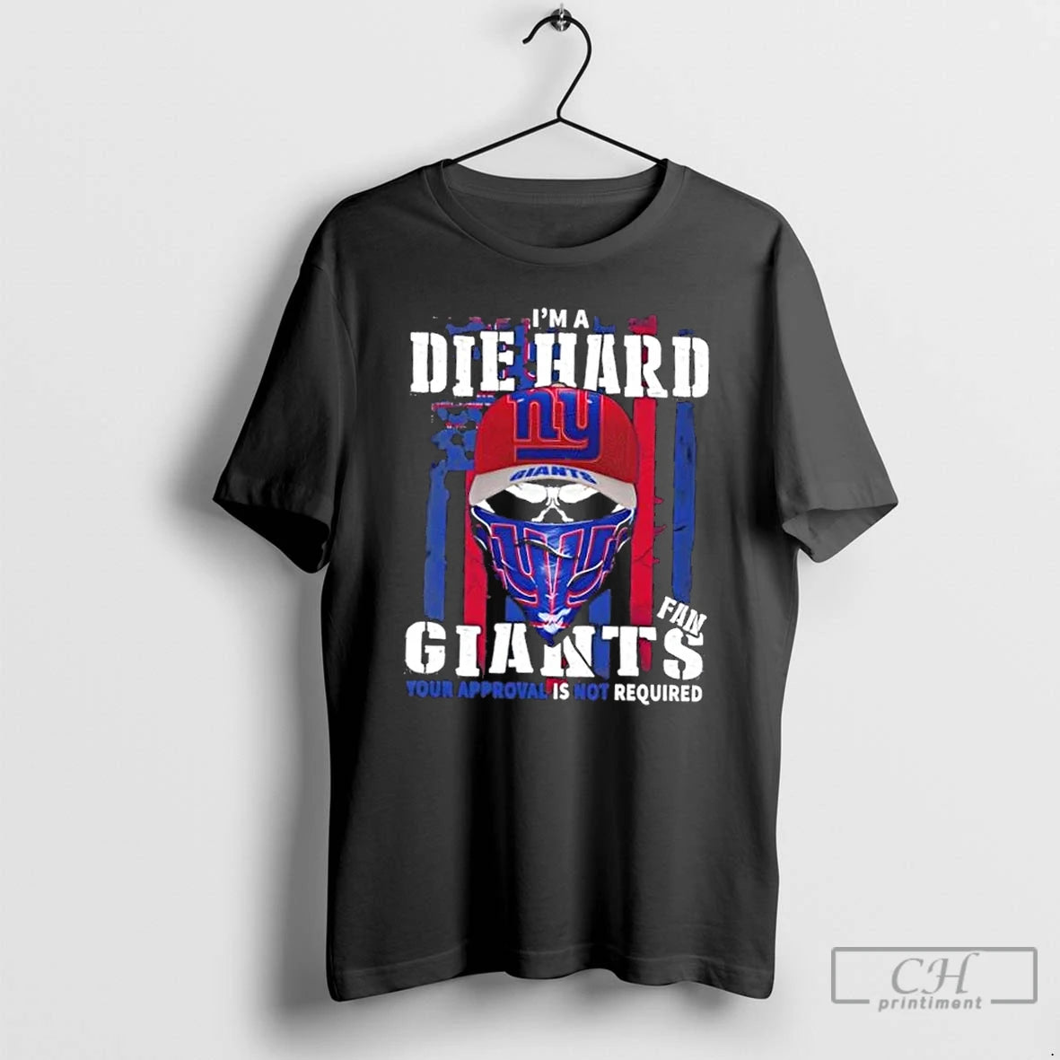 Classic Skull Im Die Hard New York Giants Fan Your Approval Is Not Required Shirt Hoodie Sweatshirt | PurePodTees.com