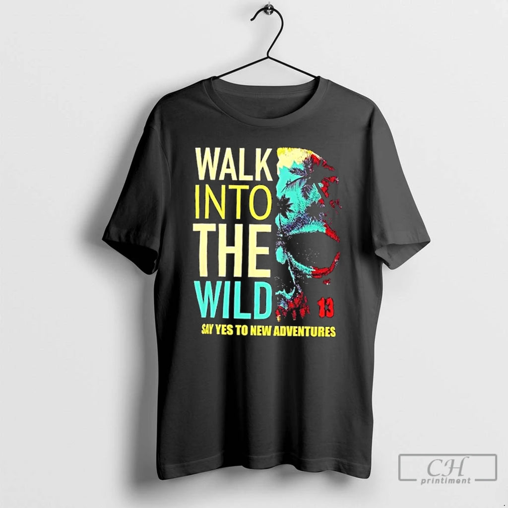 Classic Skull Walk Into The Wild Say Yes To New Adventures T Shirts Hoodie Sweatshirt | PurePodTees.com