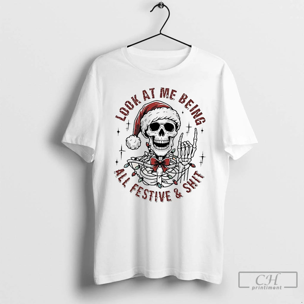 Classic Skull Look At Me Being All Festive And Shit Christmas T Shirts Hoodie Sweatshirt | PurePodTees.com