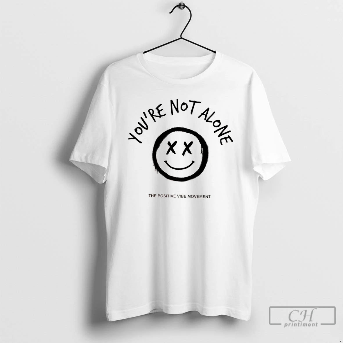 Classic Smiley Face Youre Not Alon The Positive Vibe Movement T Shirts Hoodie Sweatshirt | PurePodTees.com