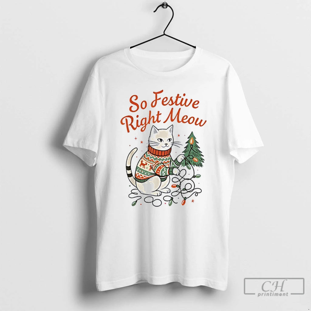 Classic So Festive Right Meow Funny Cat Christmas Santa Holiday T Shirts Hoodie Sweatshirt | PurePodTees.com