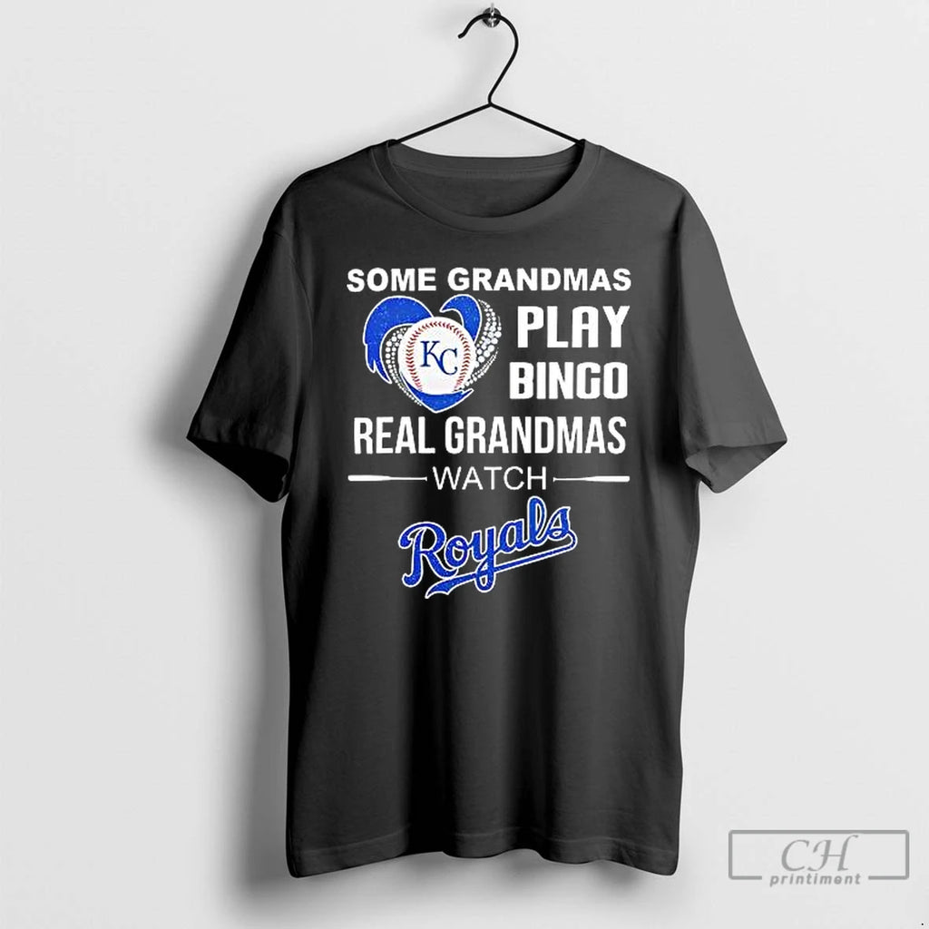 Classic Some Grandmas Play Bingo Real Grandmas Watch Kansas City Royals Mlb 2025 T Shirts