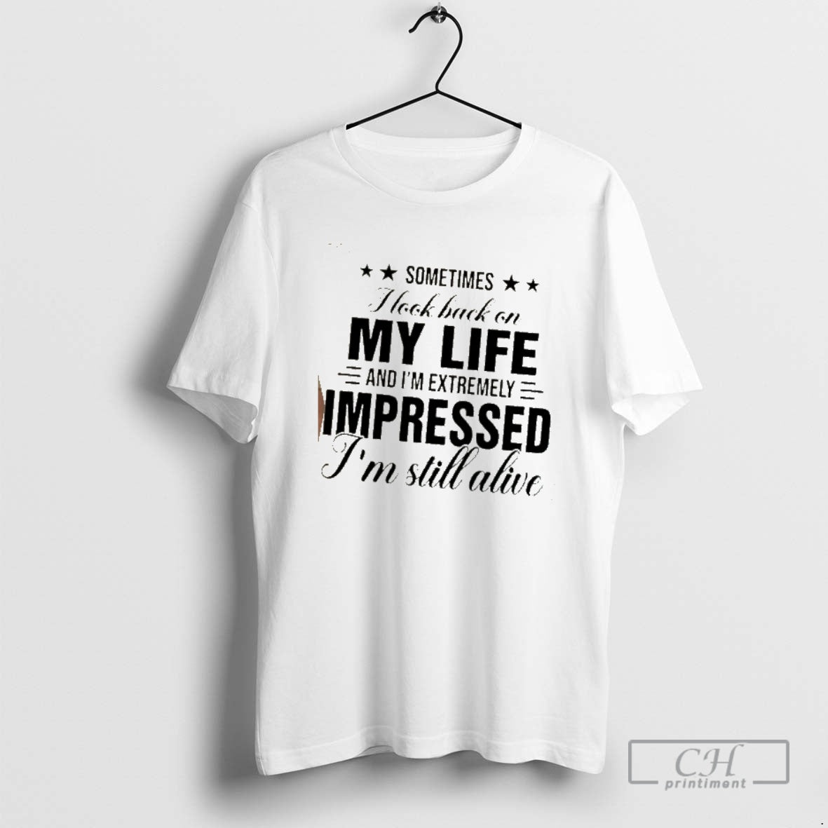 Classic Sometimes I Look Back At My Life And Im Seriously Impressed That Im Still Shirt Hoodie Sweatshirt | PurePodTees.com