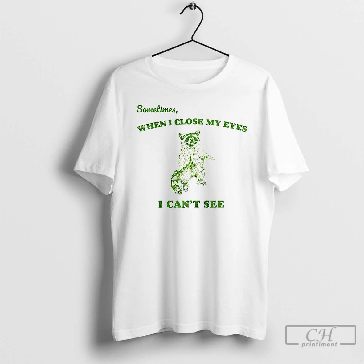 Classic Sometimes When I Close My Eyes I Cant See Vintage Raccoon T Shirts Hoodie Sweatshirt | PurePodTees.com