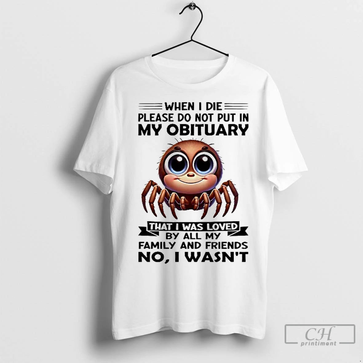 Classic Spider When I Die Please Do Not Put In My Obituary That I Was Shirt Hoodie Sweatshirt | PurePodTees.com