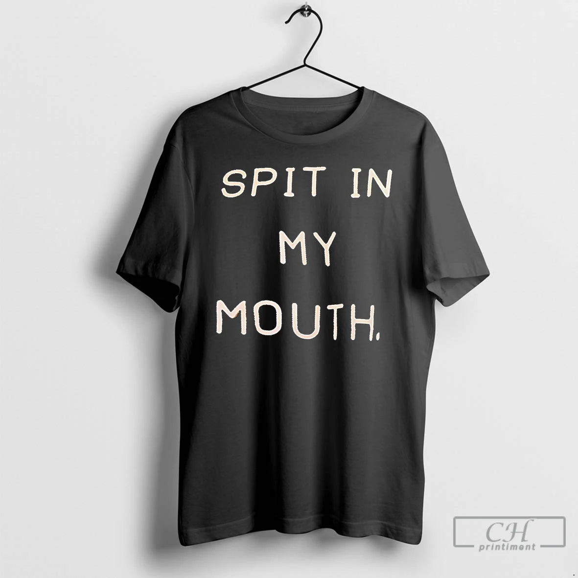 Classic Spit In My Mouth Shirt Hoodie Sweatshirt | PurePodTees.com