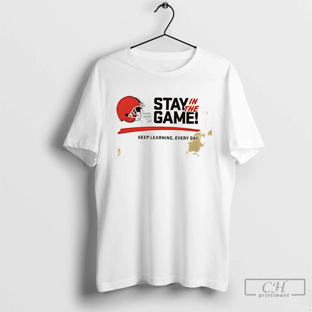 Classic Stay In The Game Keep Learning Every Day Cleveland Browns Helmet T Shirts Sweater