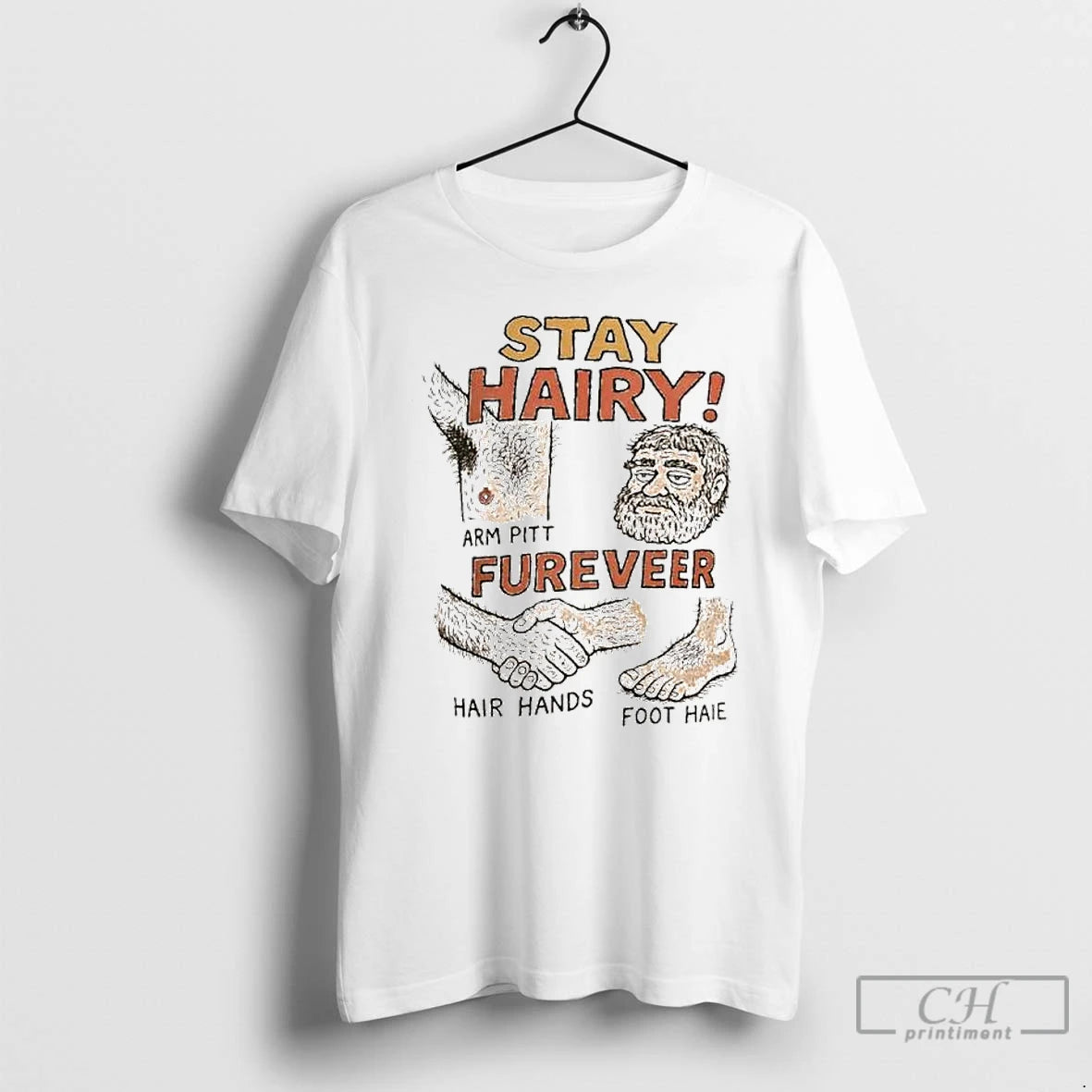 Classic Stay Hairy Arm Pitt Fureveer Hair Hands Foot Haie Ornaments T Shirts Hoodie Sweatshirt | PurePodTees.com
