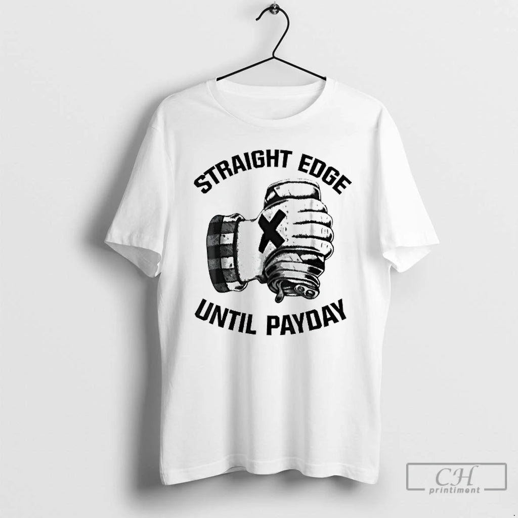 Classic Straight Edge Until Payday Shirt Hoodie Sweatshirt | PurePodTees.com