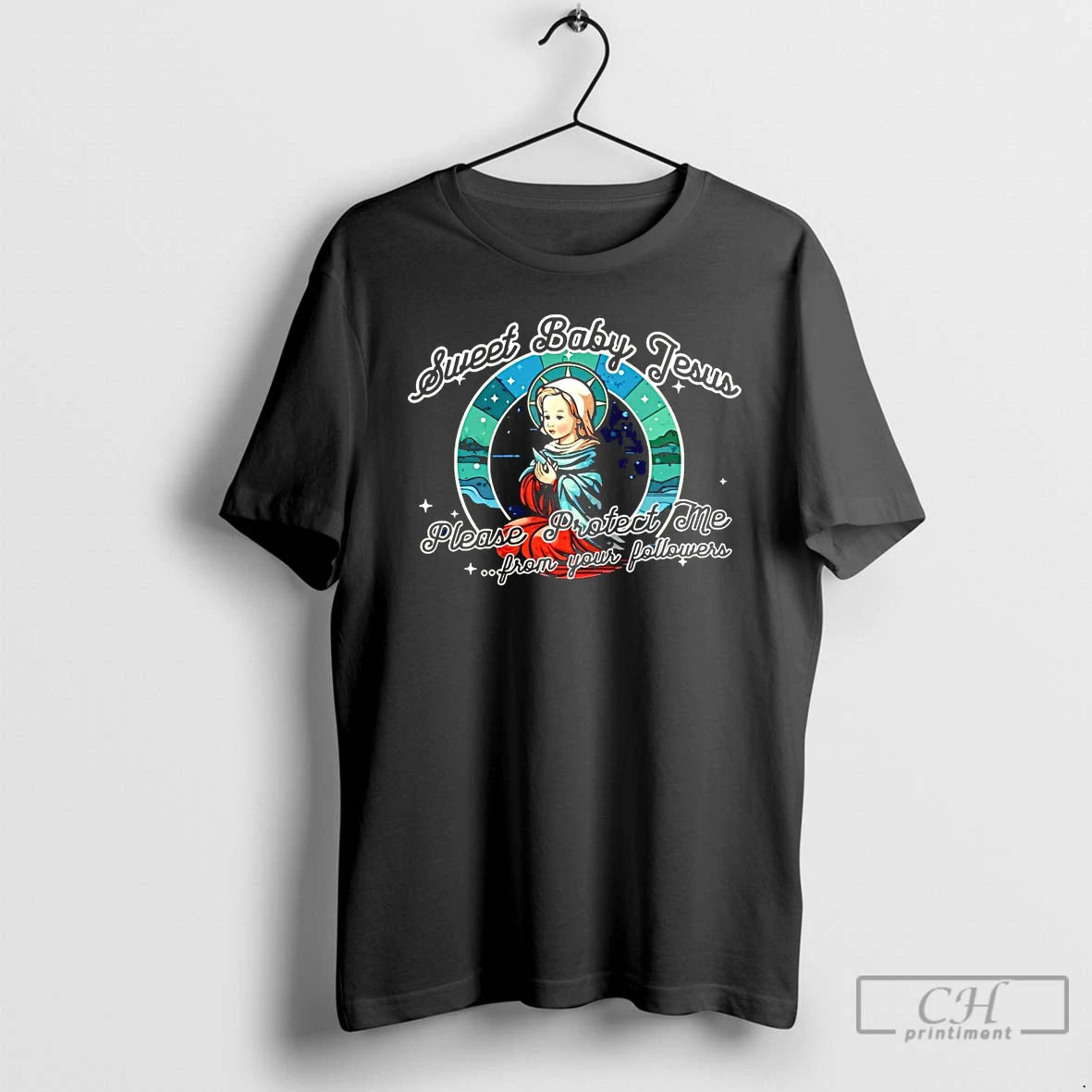 Classic Sweet Baby Jesus Please Protect Me From Your Followers T Shirts Hoodie Sweatshirt | PurePodTees.com