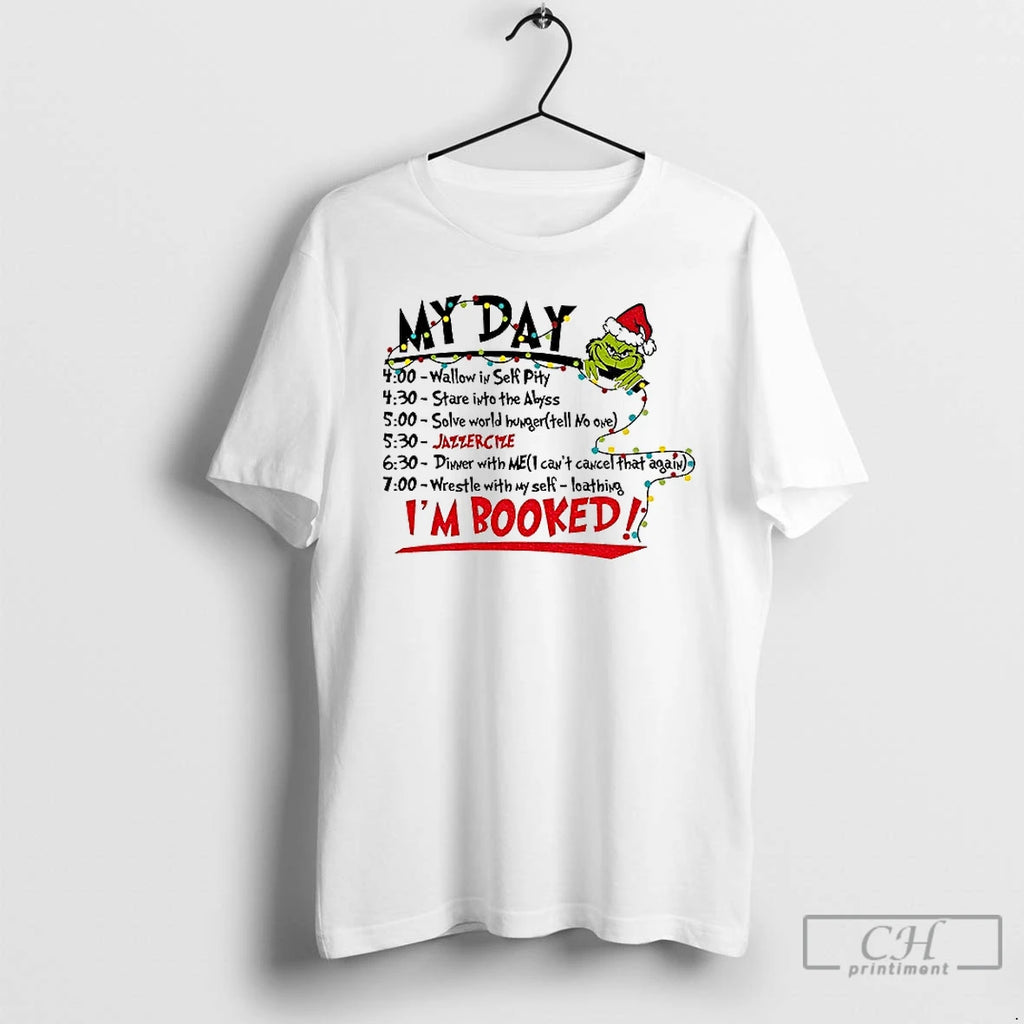 Classic The Grinch Christmas Schedule My Day Im Booked Shirt Hoodie Sweatshirt | PurePodTees.com
