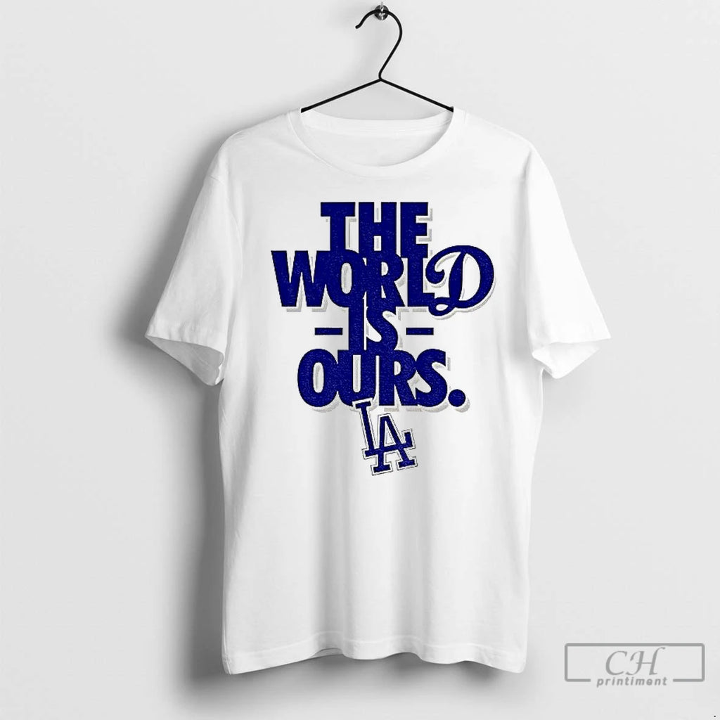 Classic The World Is Ours Los Angeles Dodgers Back 2 Back Champions Mlb Logo Shirt Hoodie Sweatshirt | PurePodTees.com