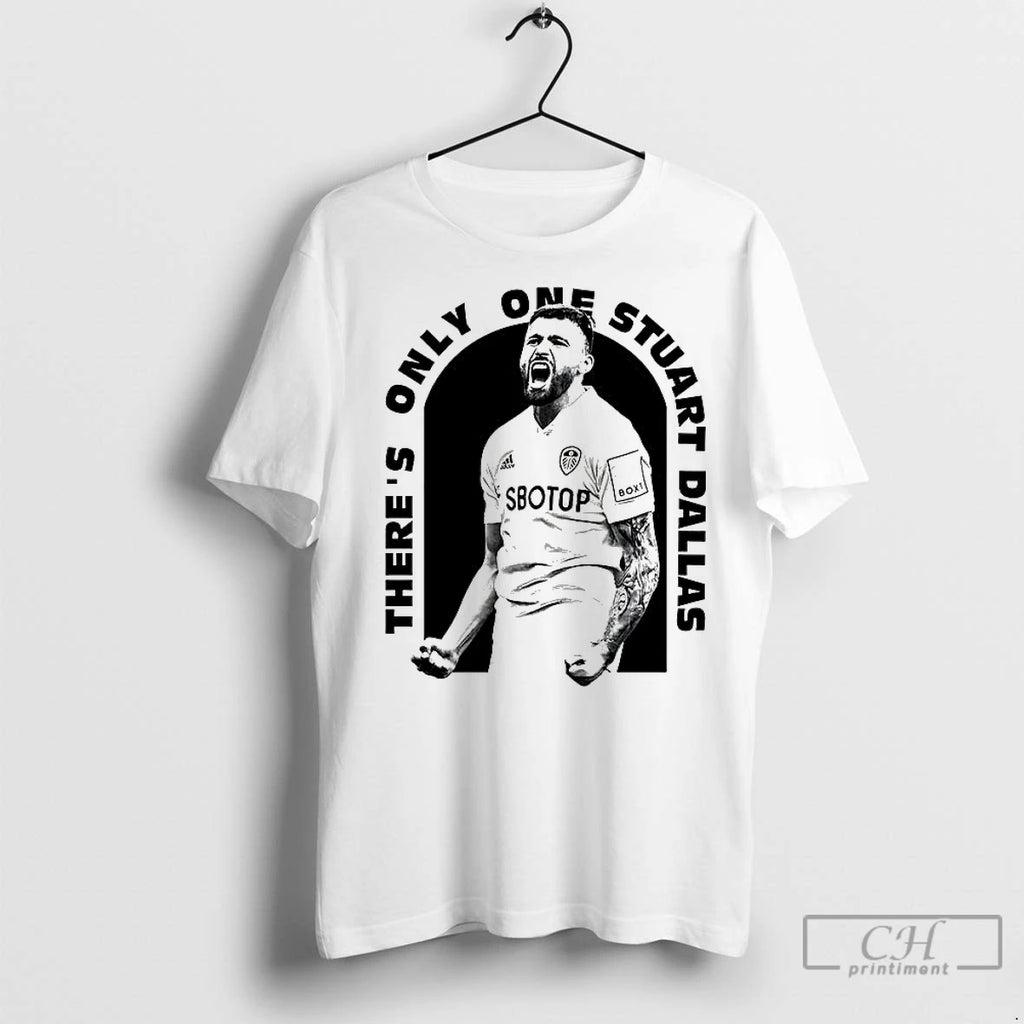 Classic Theres Only One Stuart Dallas Shirt Hoodie Sweatshirt | PurePodTees.com