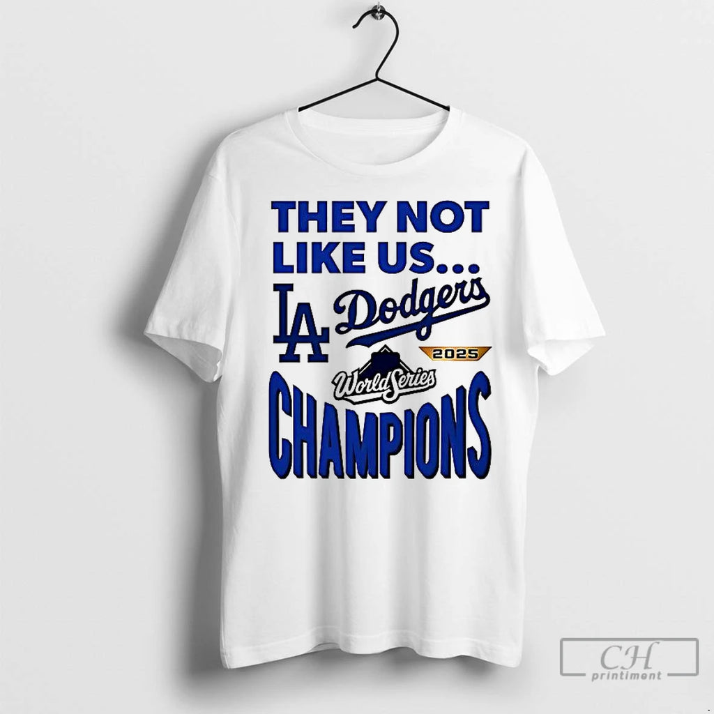 Classic They Not Like Us Los Angeles Dodgers 2025 World Series Champions Shirt Hoodie Sweatshirt | PurePodTees.com