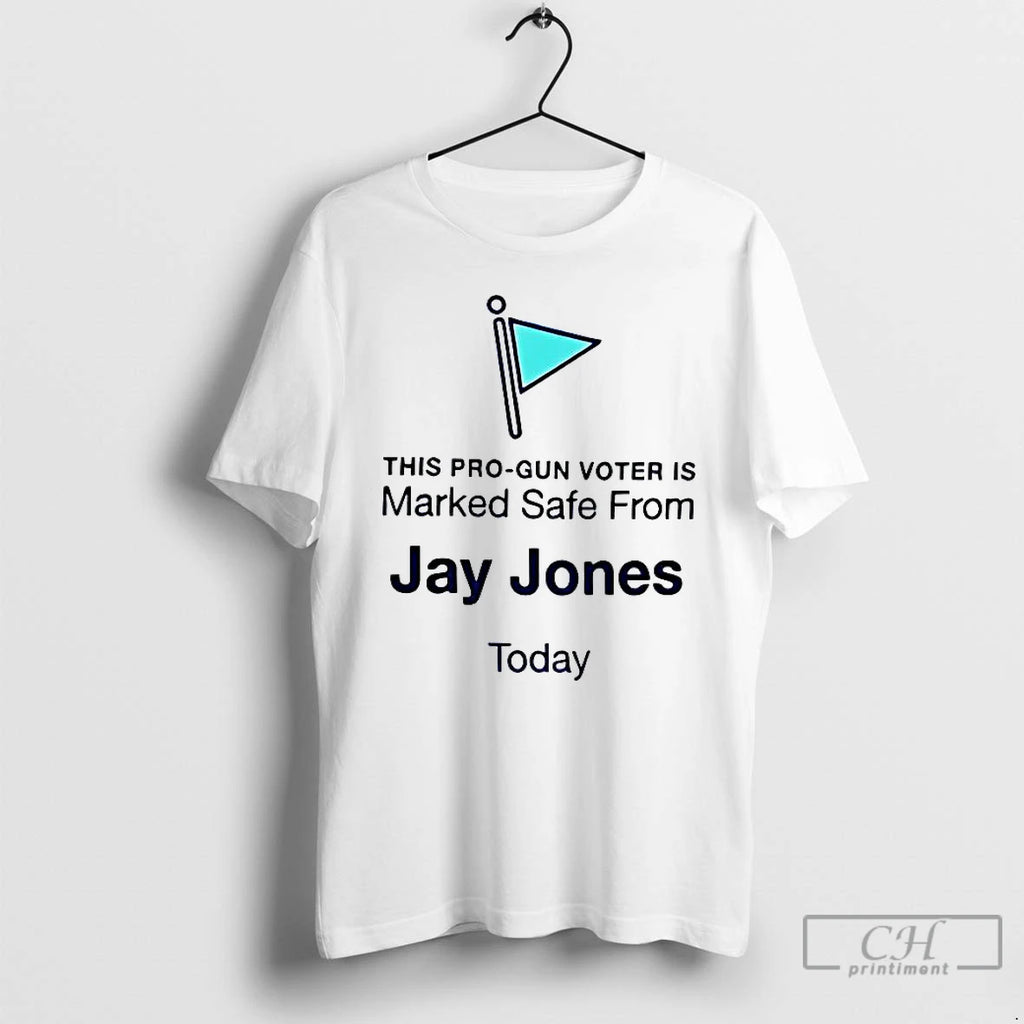 Classic This Pro Gun Voter Is Marked Safe From Jay Jones Today T Shirts Hoodie Sweatshirt | PurePodTees.com