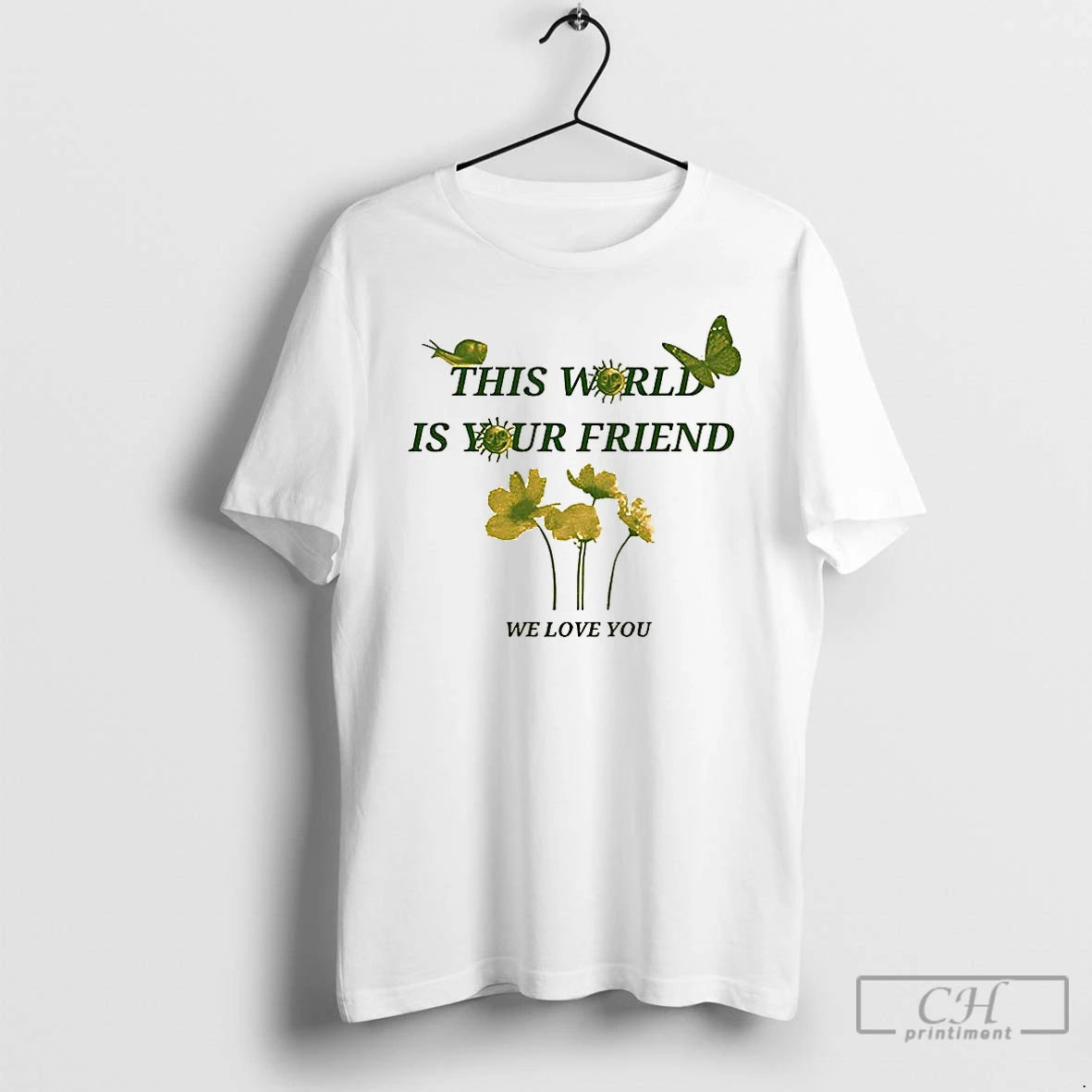 Classic This World Is Your Friend We Love You Butterfly Snail T Shirts Hoodie Sweatshirt | PurePodTees.com
