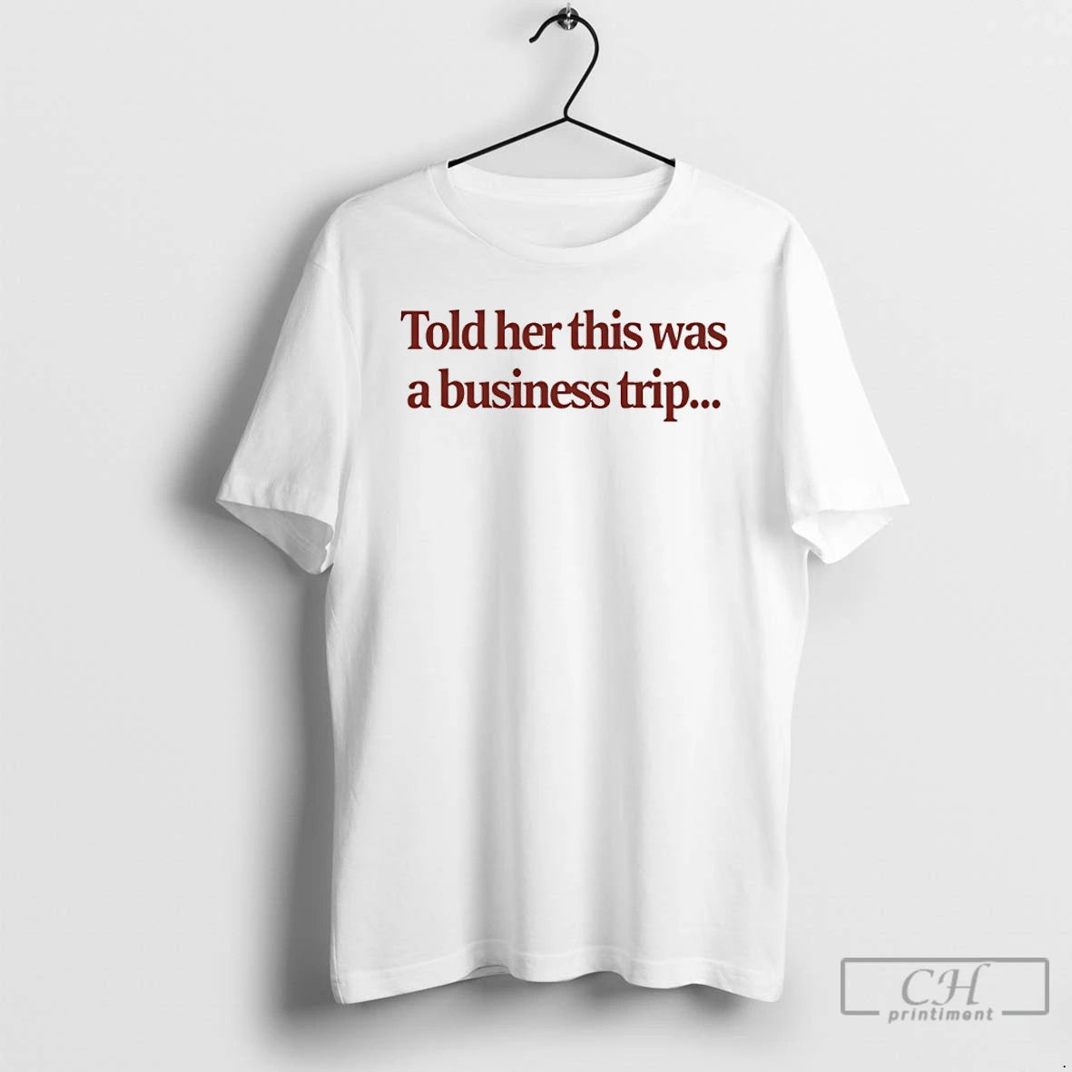 Classic Told Her This Was A Business Trip T Shirts Hoodie Sweatshirt | PurePodTees.com