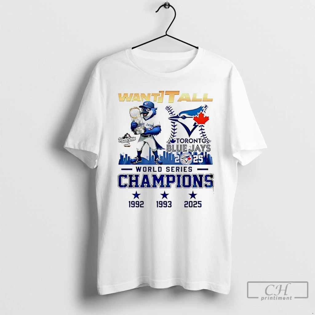 Classic Toronto Blue Jays 2025 World Series Champions Want It All T Shirts Hoodie Sweatshirt | PurePodTees.com