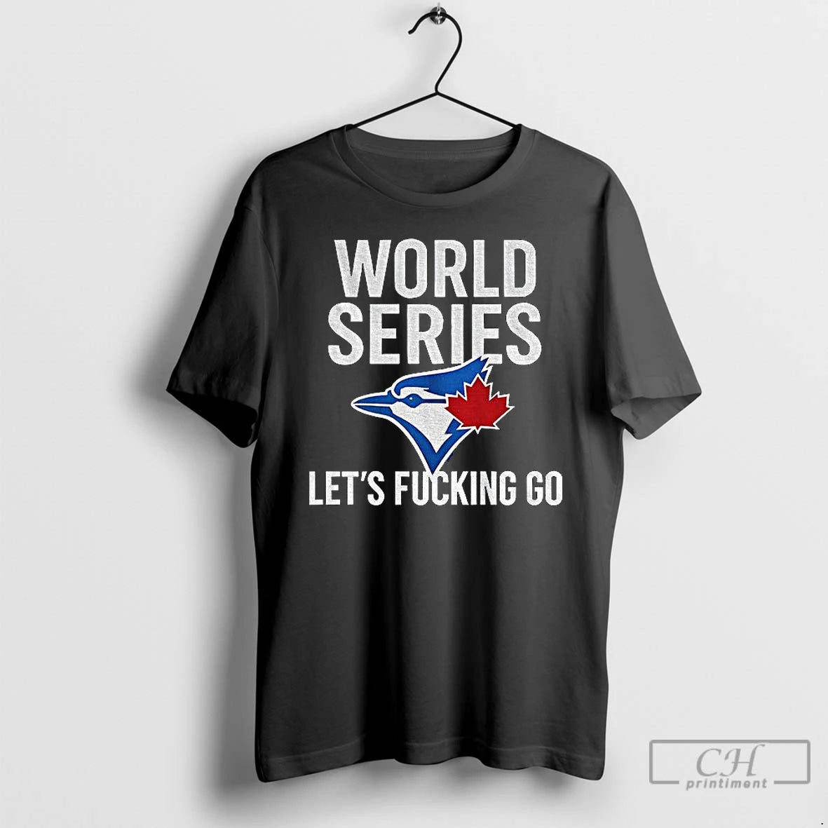 Classic Toronto Blue Jays World Series 2025 Lets Fucking Go Mlb Baseball T Shirts Hoodie Sweatshirt | PurePodTees.com