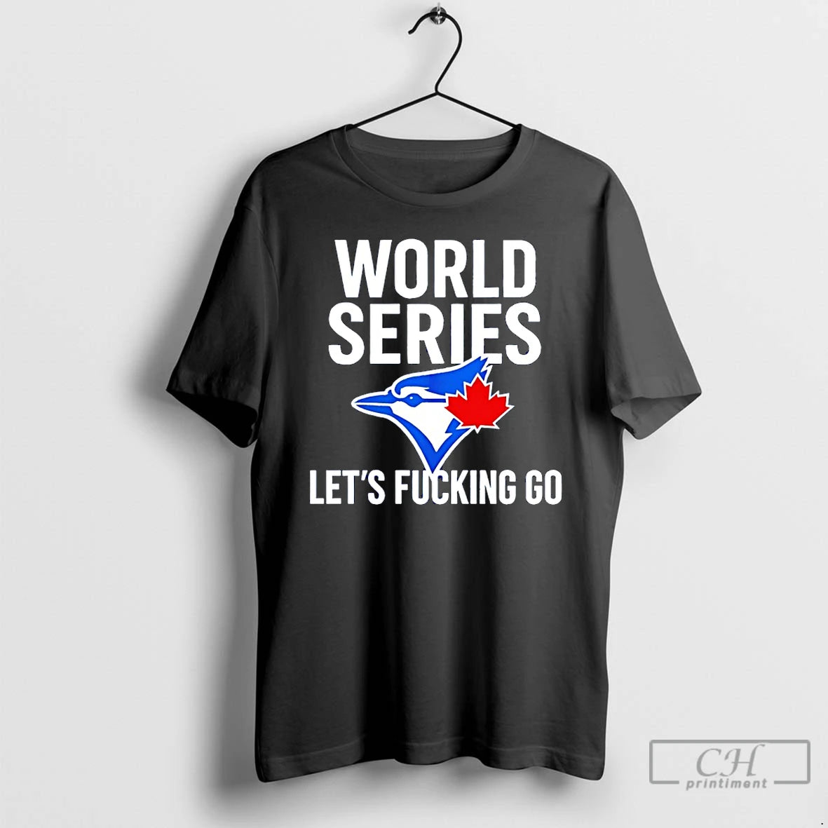 Classic Toronto Blue Jays World Series 2025 Lets Fucking Go T Shirts Hoodie Sweatshirt | PurePodTees.com