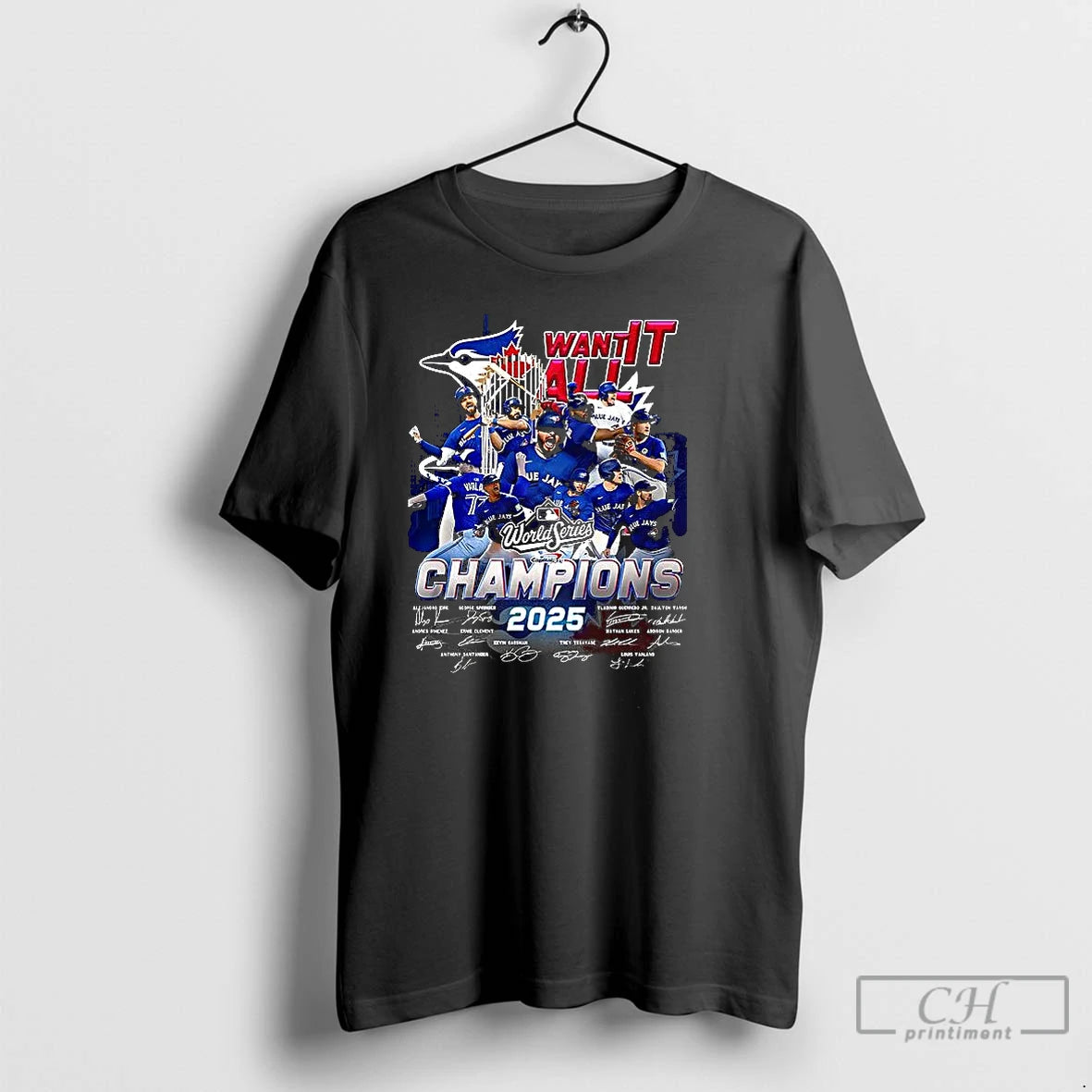 Classic Toronto Blue Jays Want It All World Series Champions Signature T Shirts Hoodie Sweatshirt | PurePodTees.com